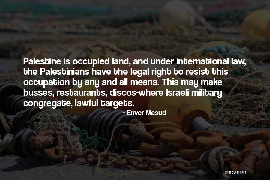 Occupation In Palestine Quotes By Enver Masud Occupation In Palestine Quotes By Enver Masud