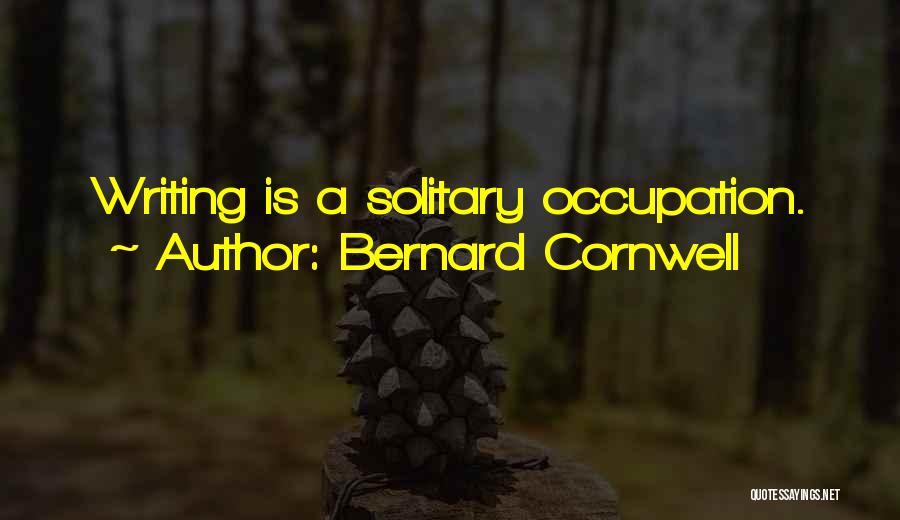 Occupation Quotes By Bernard Cornwell