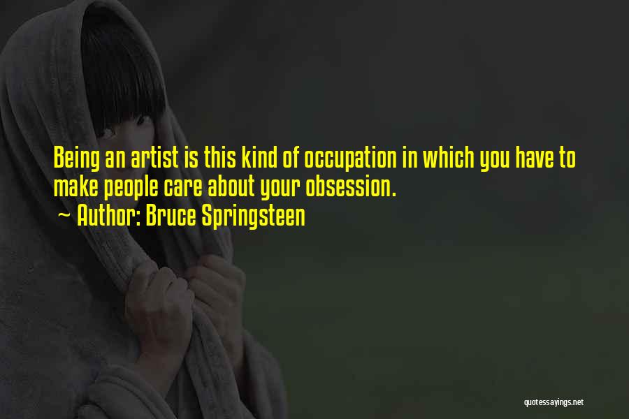Occupation Quotes By Bruce Springsteen