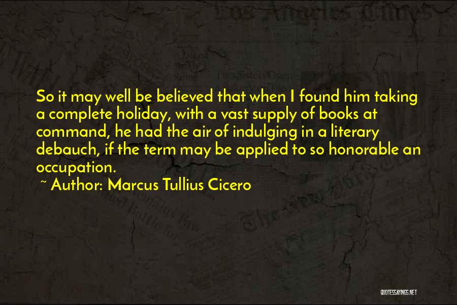 Occupation Quotes By Marcus Tullius Cicero