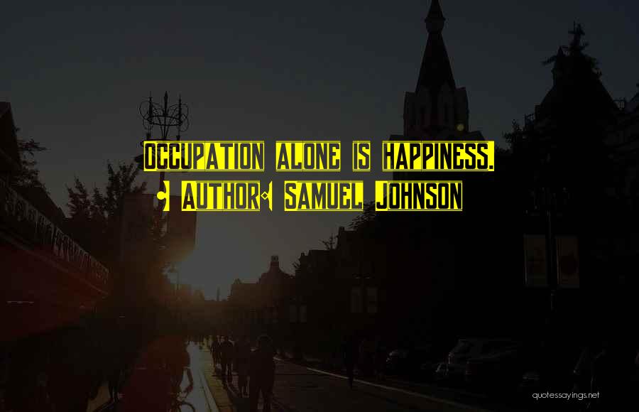 Occupation Quotes By Samuel Johnson
