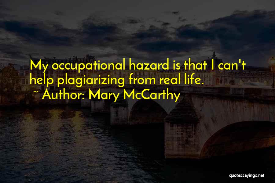 Occupational Hazards Quotes By Mary McCarthy