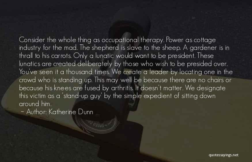 Occupational Therapy Quotes By Katherine Dunn