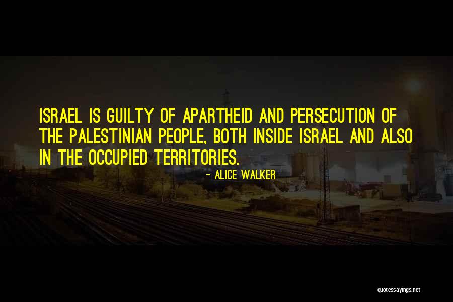 Occupied Territories Quotes By Alice Walker Occupied Territories Quotes By Alice Walker