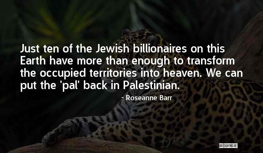 Occupied Territories Quotes By Roseanne Barr Occupied Territories Quotes By Roseanne Barr