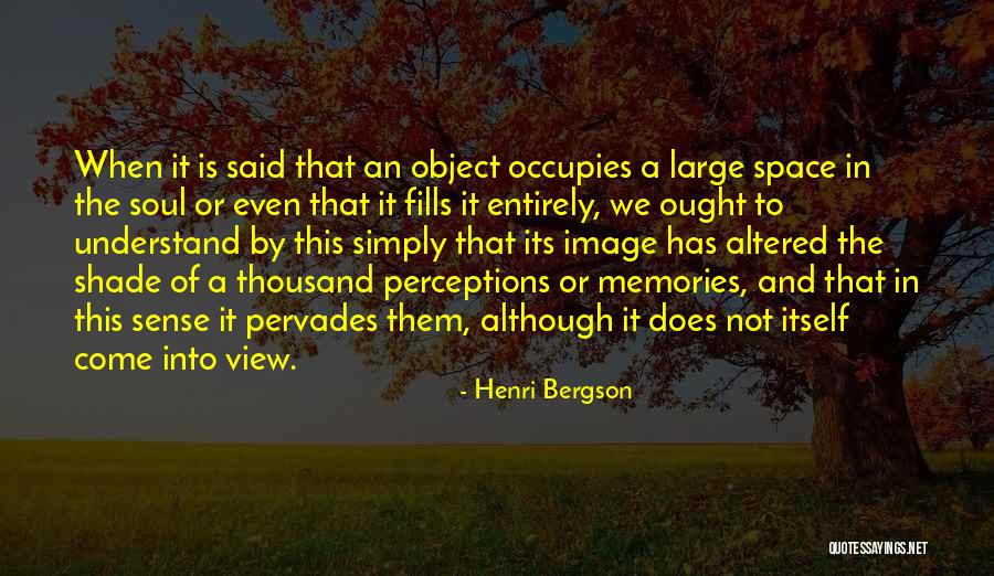 Occupies Space Quotes By Henri Bergson Occupies Space Quotes By Henri Bergson