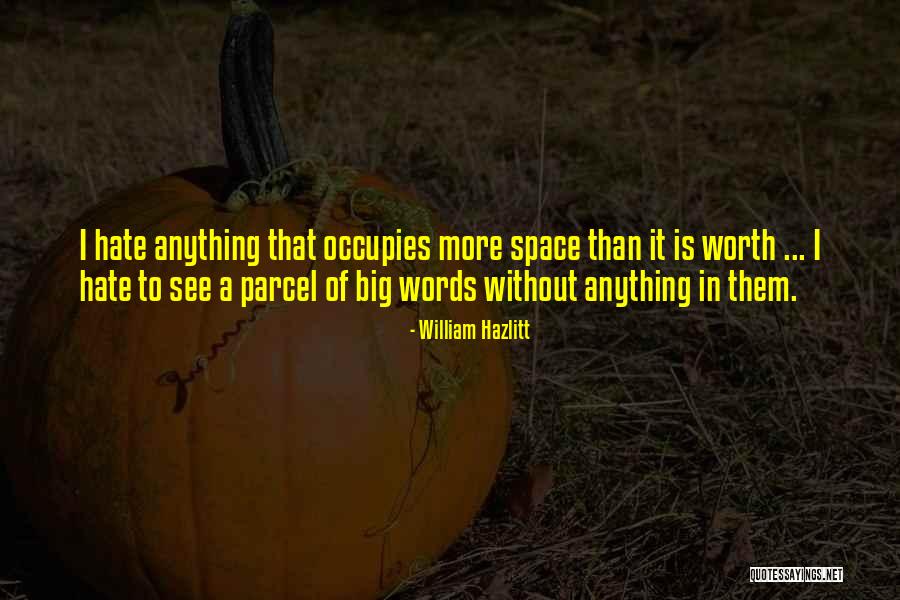 Occupies Space Quotes By William Hazlitt Occupies Space Quotes By William Hazlitt