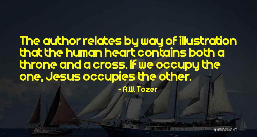 Occupies The Throne Quotes By A.W. Tozer Occupies The Throne Quotes By A.W. Tozer