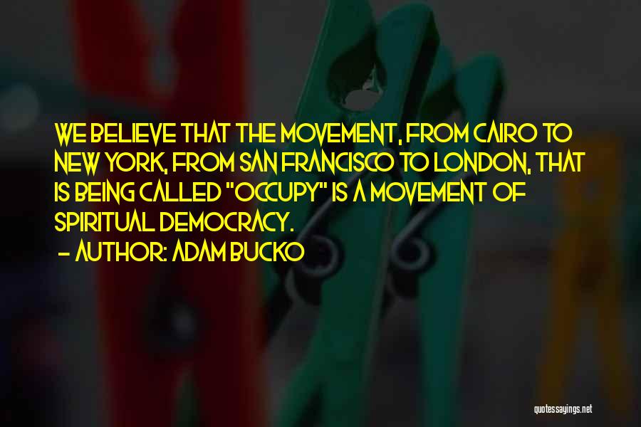 Occupy Movement Quotes By Adam Bucko