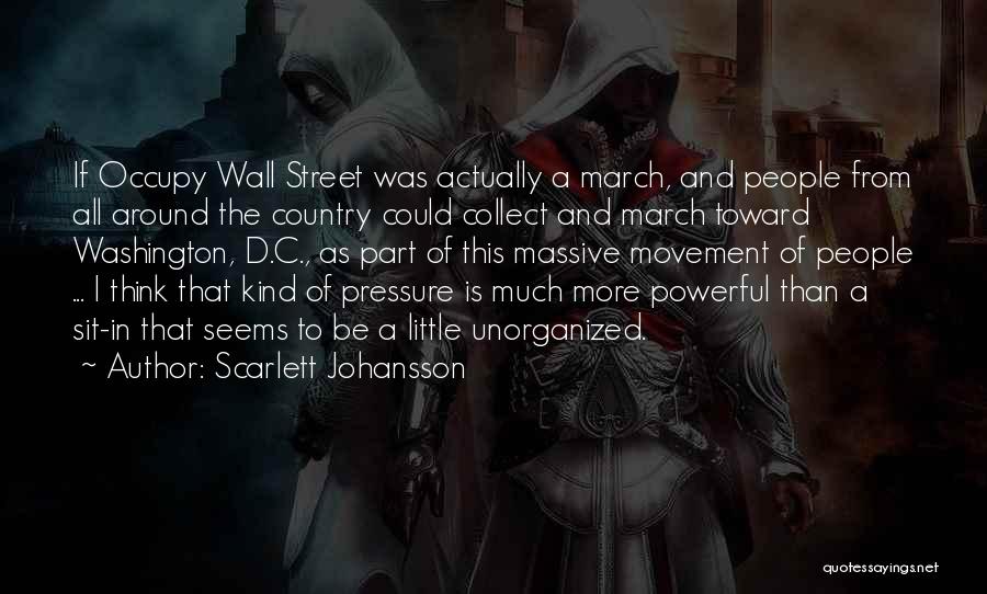 Occupy Movement Quotes By Scarlett Johansson