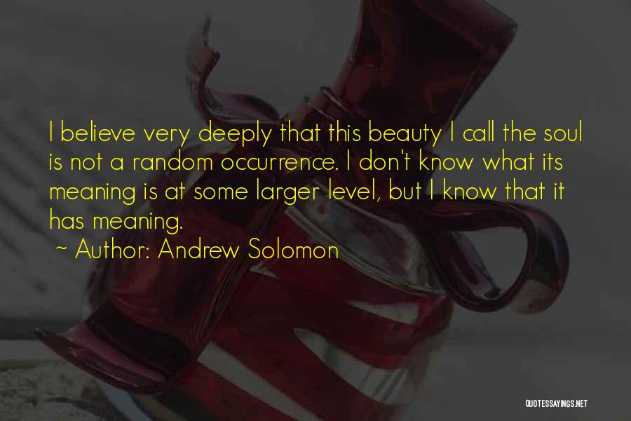 Occurrence Quotes By Andrew Solomon