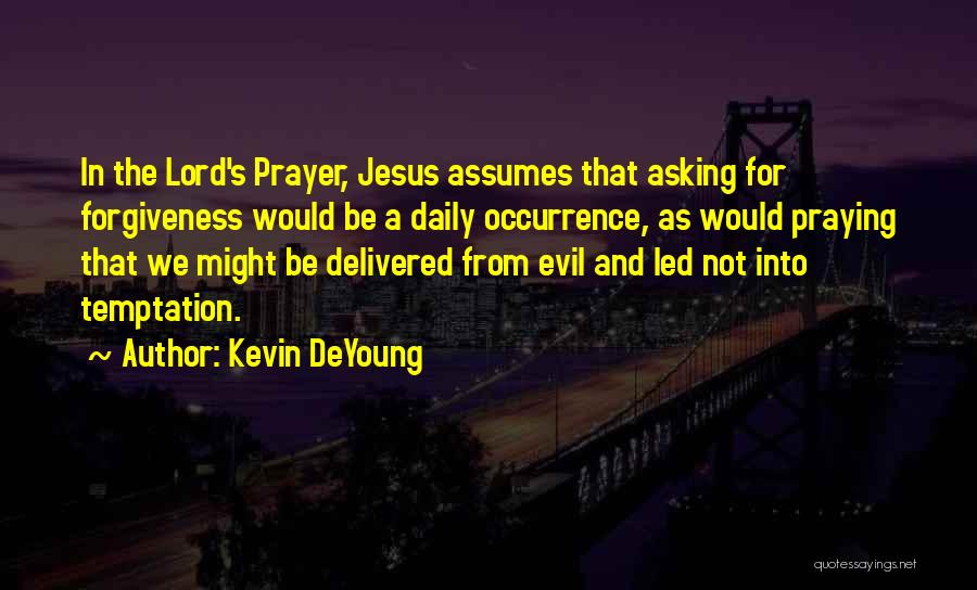 Occurrence Quotes By Kevin DeYoung