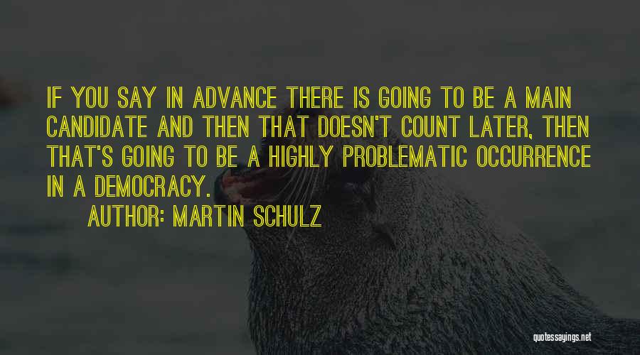 Occurrence Quotes By Martin Schulz