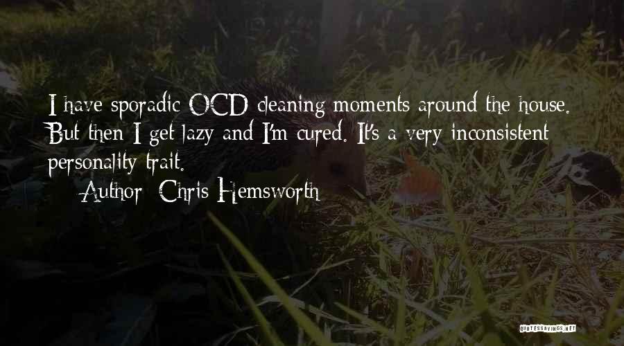 Ocd Cleaning Quotes By Chris Hemsworth