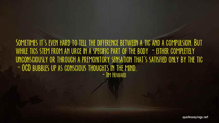 Ocd Thoughts Quotes By Tim Howard Ocd Thoughts Quotes By Tim Howard