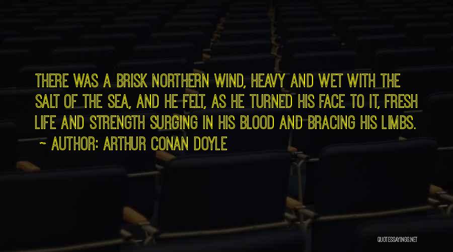 Ocean And Strength Quotes By Arthur Conan Doyle