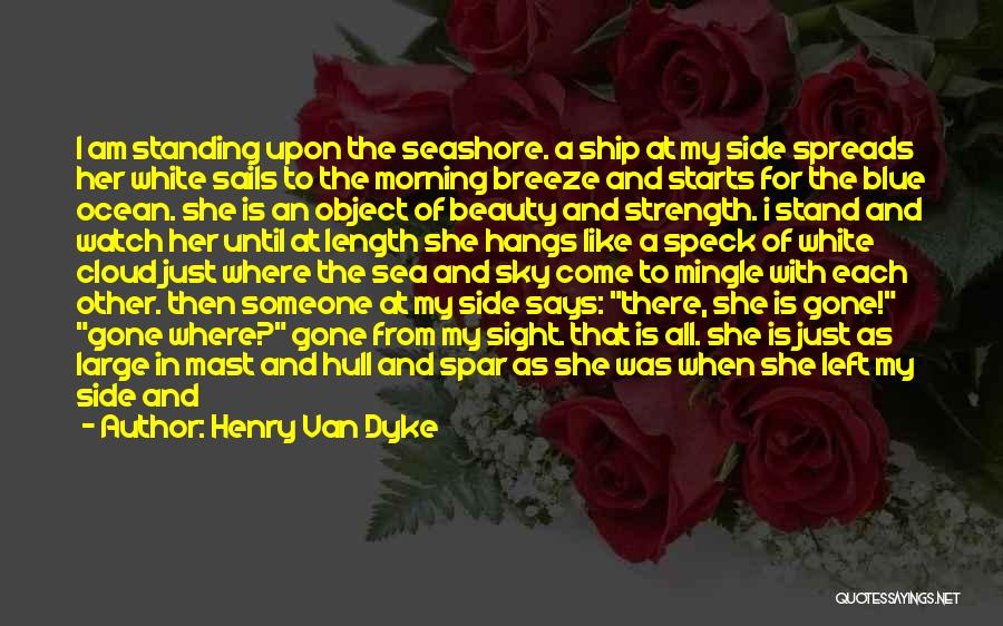 Ocean And Strength Quotes By Henry Van Dyke