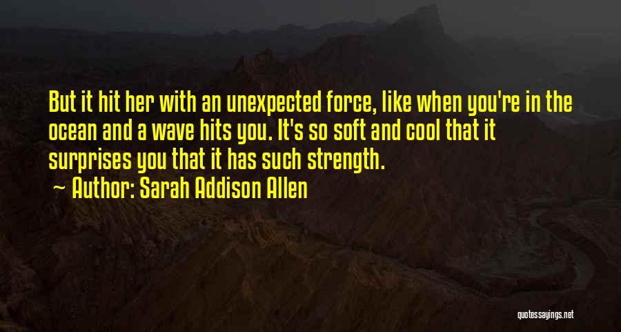 Ocean And Strength Quotes By Sarah Addison Allen
