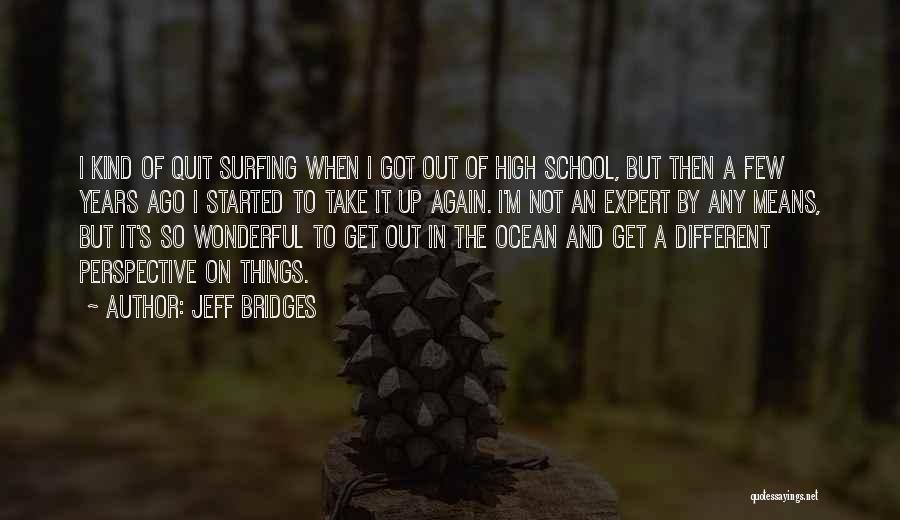 Ocean And Surfing Quotes By Jeff Bridges