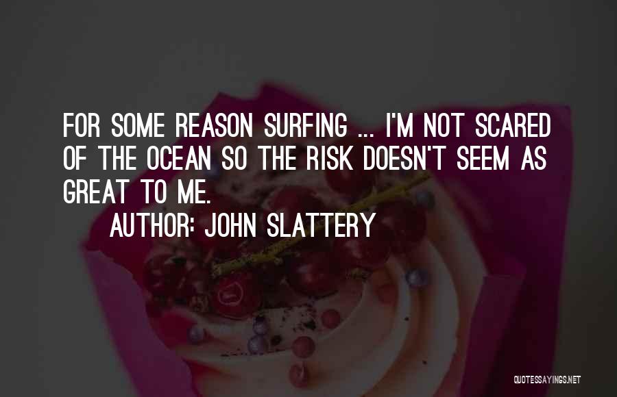 Ocean And Surfing Quotes By John Slattery