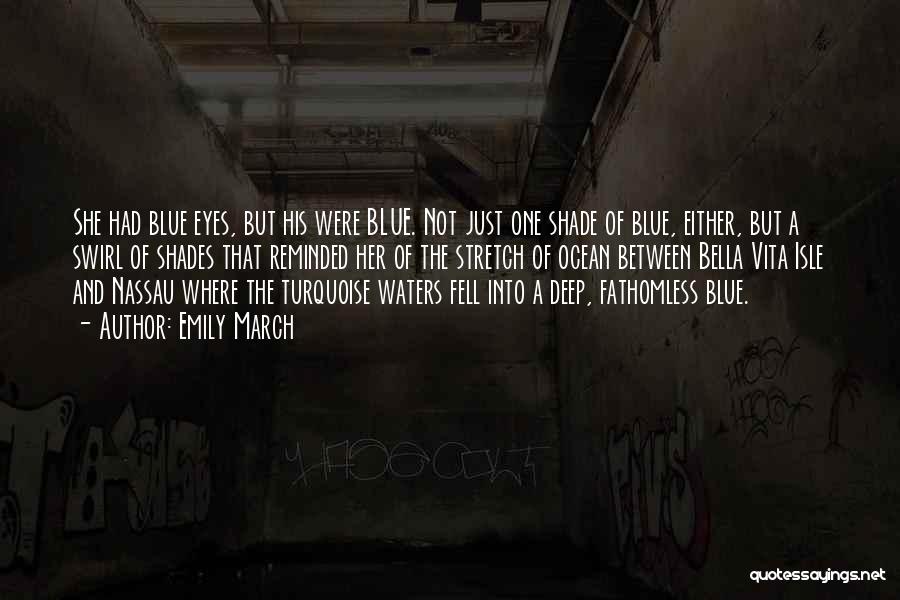 Ocean Blue Eyes Quotes By Emily March