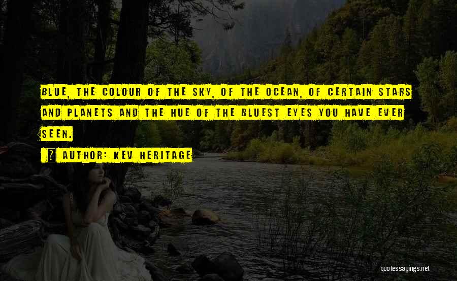 Ocean Blue Eyes Quotes By Kev Heritage