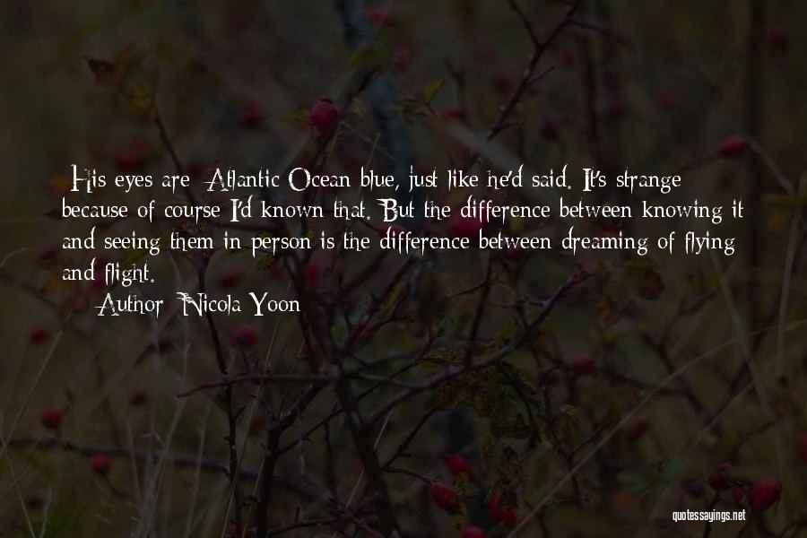 Ocean Blue Eyes Quotes By Nicola Yoon
