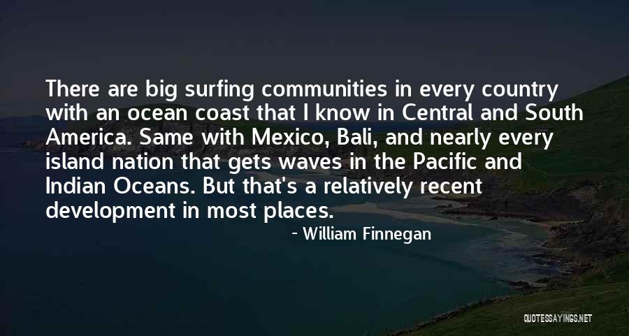 Ocean Coast Quotes By William Finnegan Ocean Coast Quotes By William Finnegan