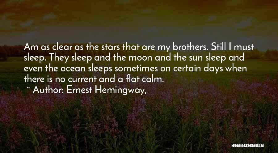 Ocean Current Quotes By Ernest Hemingway,