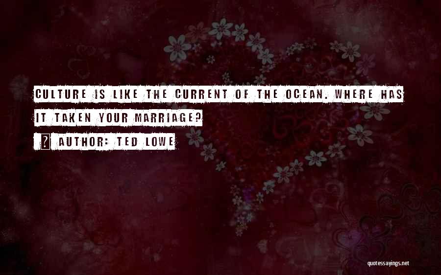 Ocean Current Quotes By Ted Lowe