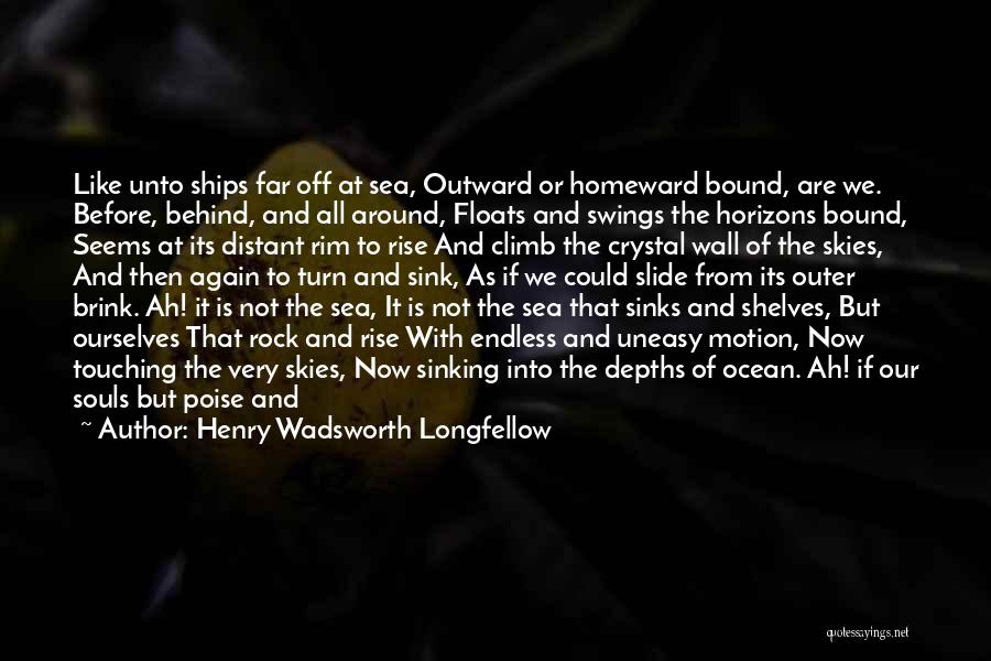 Ocean Depths Quotes By Henry Wadsworth Longfellow
