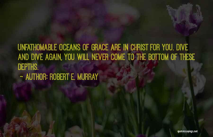 Ocean Depths Quotes By Robert E. Murray