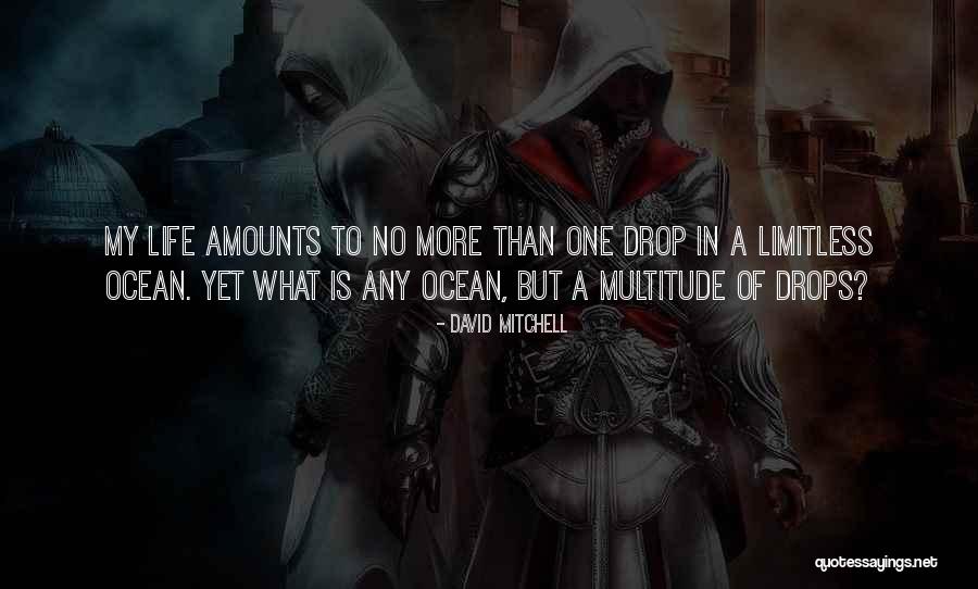 Ocean Drops Quotes By David Mitchell Ocean Drops Quotes By David Mitchell