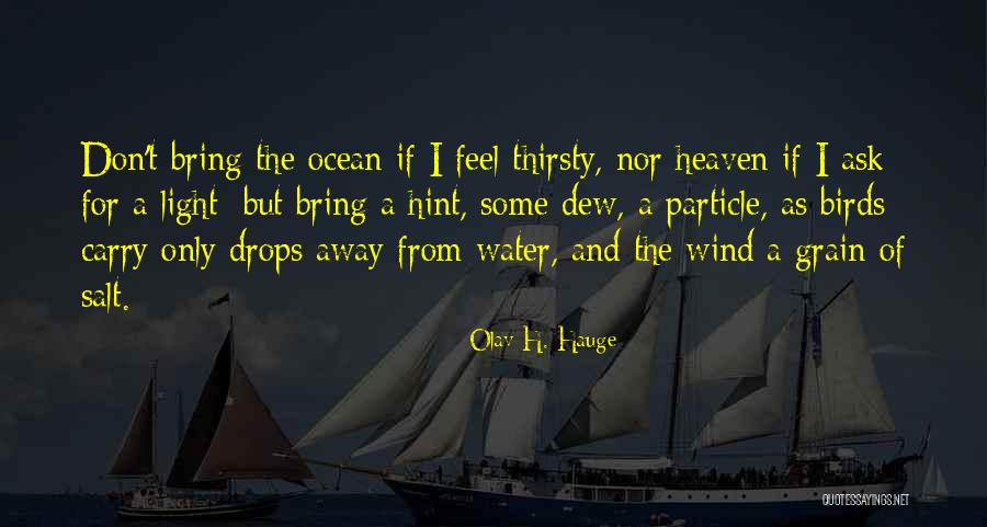 Ocean Drops Quotes By Olav H. Hauge Ocean Drops Quotes By Olav H. Hauge