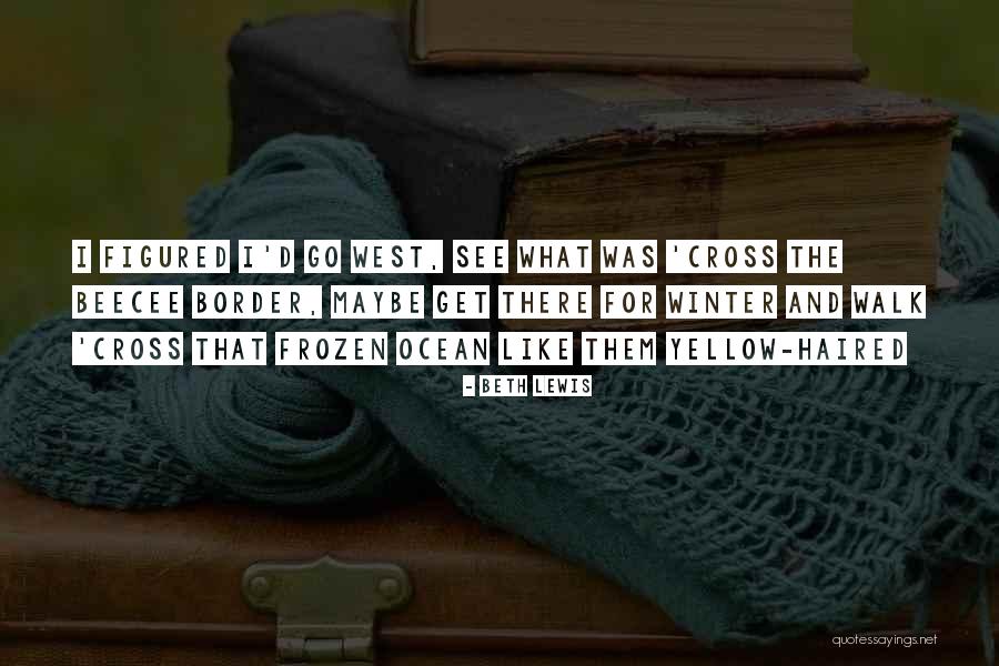 Ocean In Winter Quotes By Beth Lewis Ocean In Winter Quotes By Beth Lewis