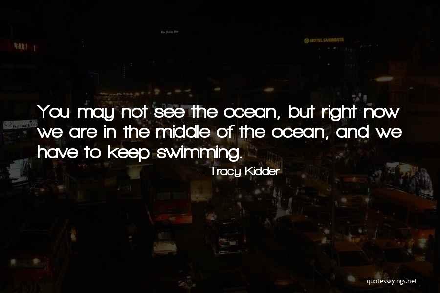 Ocean Inspirational Quotes By Tracy Kidder Ocean Inspirational Quotes By Tracy Kidder