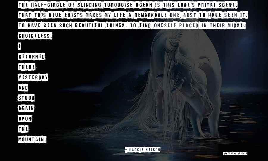 Ocean Is Blue Quotes By Maggie Nelson Ocean Is Blue Quotes By Maggie Nelson