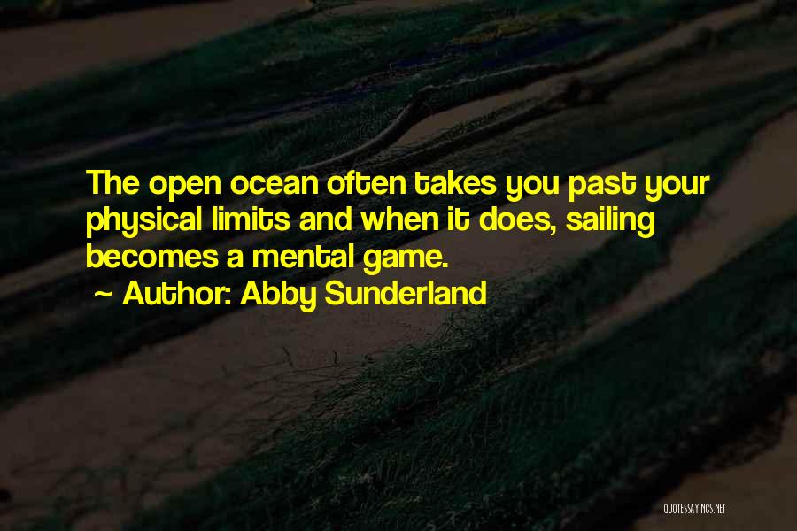 Ocean Of Games Quotes By Abby Sunderland Ocean Of Games Quotes By Abby Sunderland