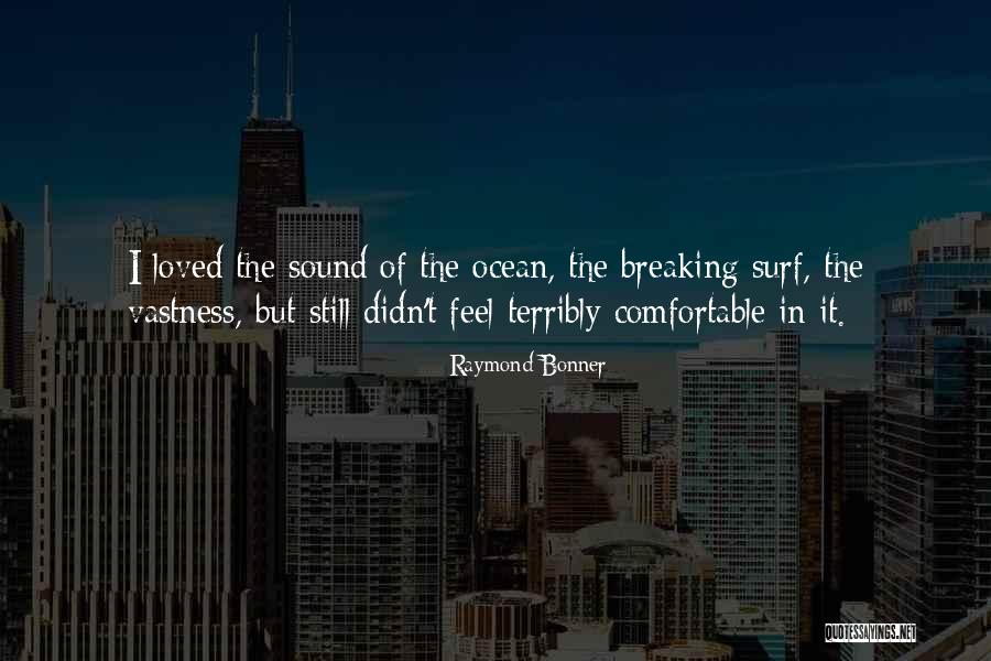 Ocean Of Sound Quotes By Raymond Bonner Ocean Of Sound Quotes By Raymond Bonner