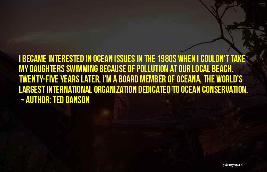 Ocean Pollution Quotes By Ted Danson