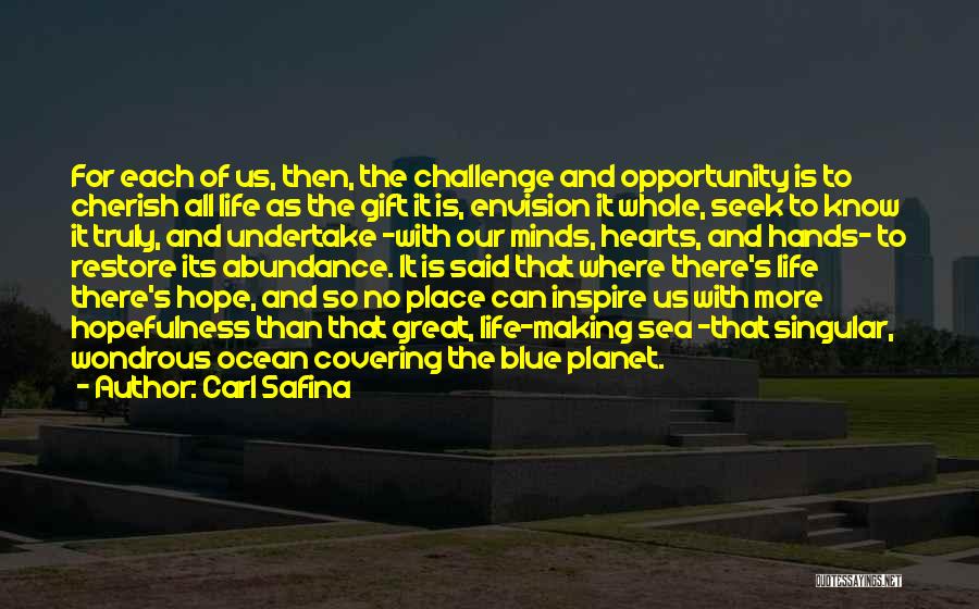 Ocean Sea Life Quotes By Carl Safina