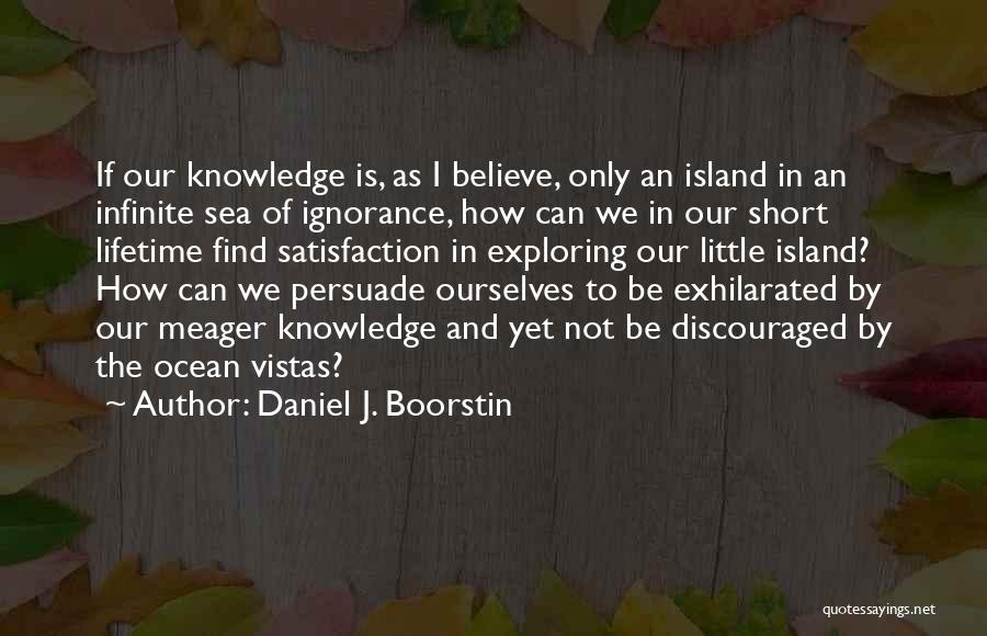 Ocean Sea Life Quotes By Daniel J. Boorstin