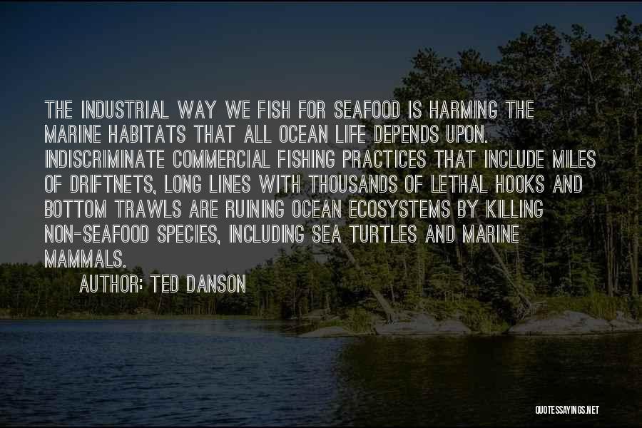 Ocean Sea Life Quotes By Ted Danson