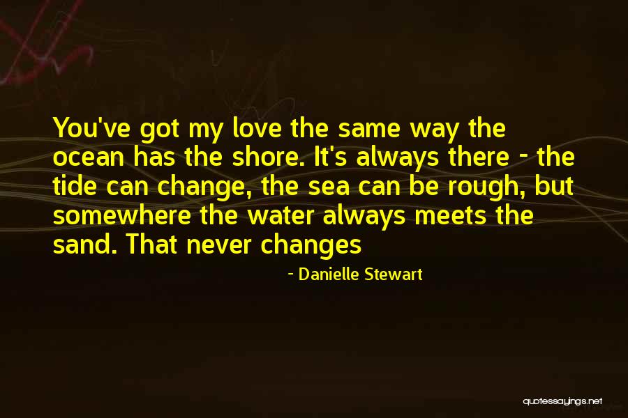 Ocean Sea Quotes By Danielle Stewart Ocean Sea Quotes By Danielle Stewart