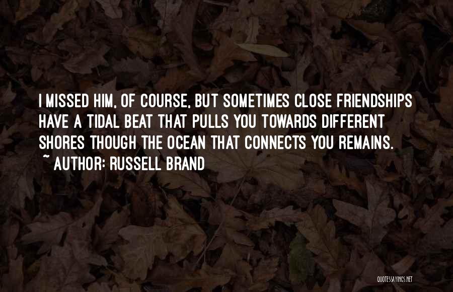 Ocean Shores Quotes By Russell Brand