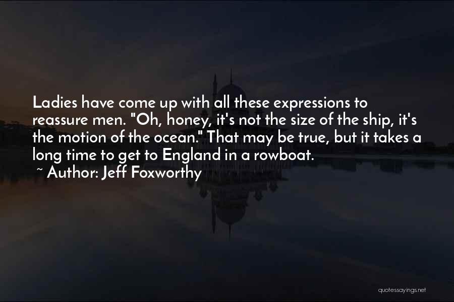 Ocean Size Quotes By Jeff Foxworthy