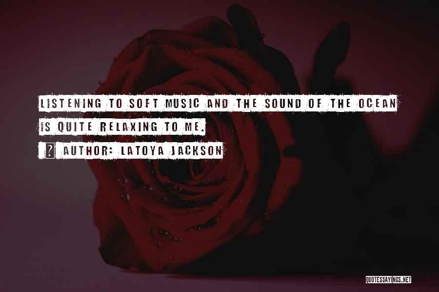 Ocean Sound Quotes By LaToya Jackson