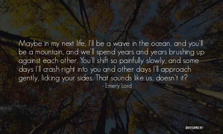Ocean Sounds Quotes By Emery Lord Ocean Sounds Quotes By Emery Lord