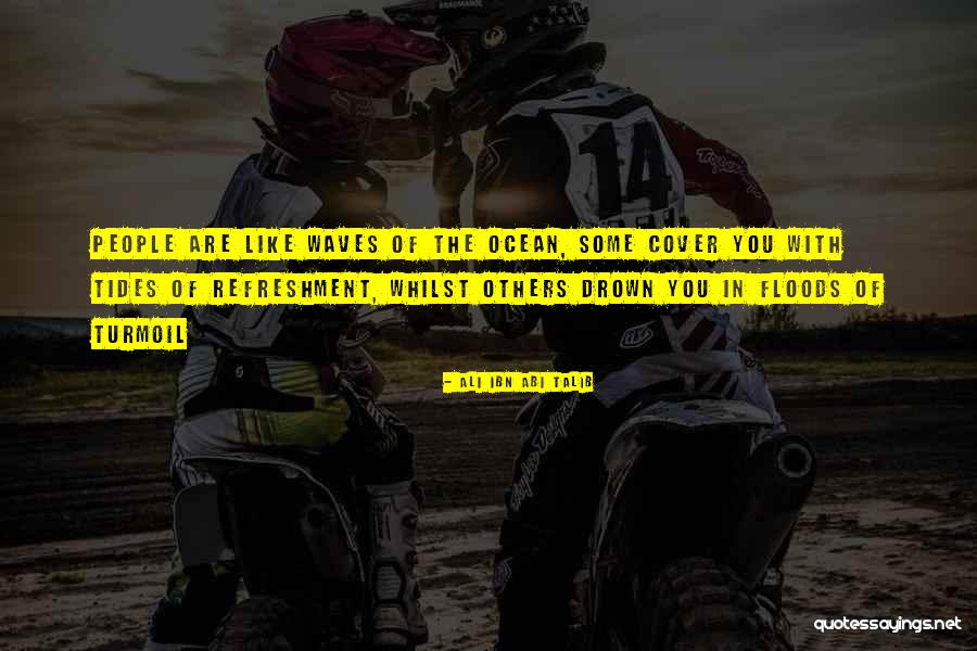 Ocean Tides Quotes By Ali Ibn Abi Talib Ocean Tides Quotes By Ali Ibn Abi Talib