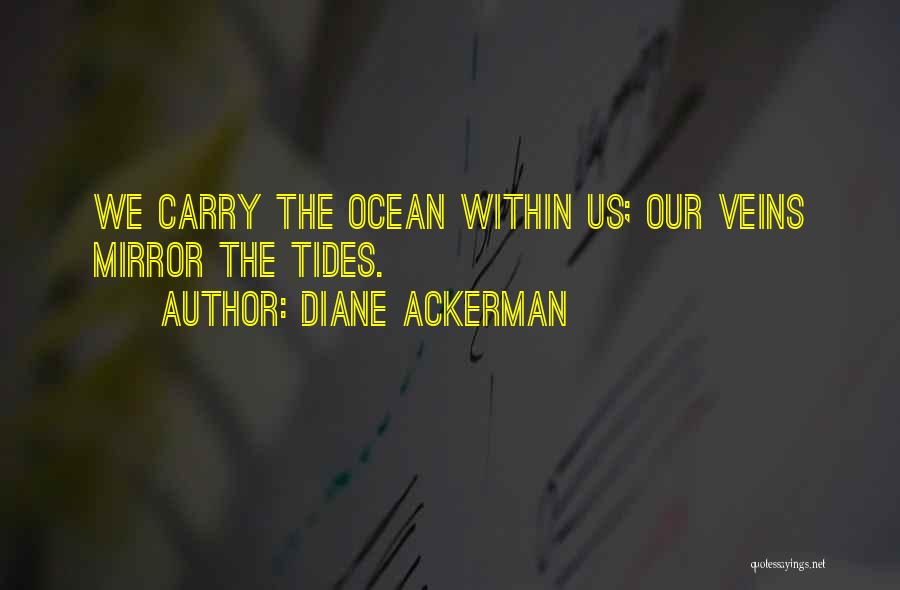 Ocean Tides Quotes By Diane Ackerman